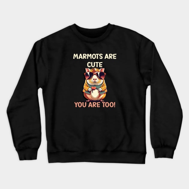 Marmot Lover Marmots Are Cute So Are You Crewneck Sweatshirt by tamdevo1